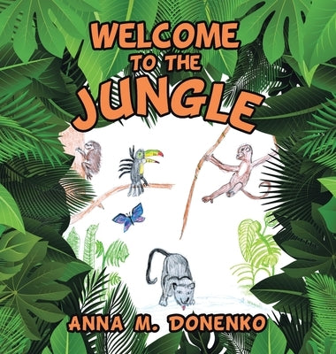 Welcome To The Jungle by Donenko, Anna M.