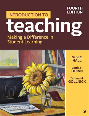 Introduction to Teaching: Making a Difference in Student Learning by Hall, Gene E.