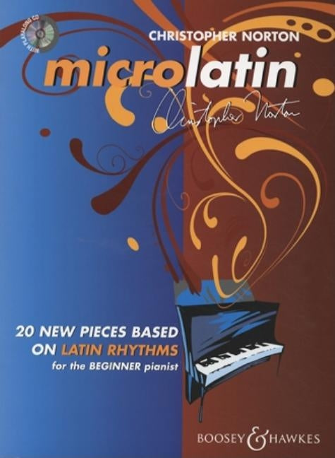 Microlatin: 20 Pieces Based on Latin Rhythms for the Beginner Pianist [With CD] by Norton, Christopher