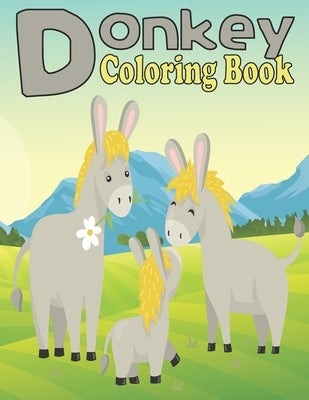 Donkey Coloring Book: amazing 35 pages donkey coloring book for kids by Hoelich, Sandra