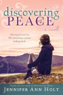 Discovering Peace by Holt, Jennifer Ann