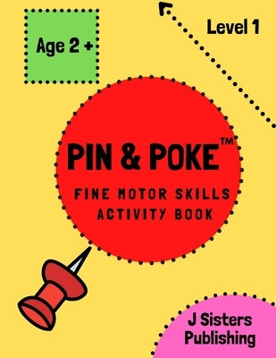 Pin & Poke Fine Motor Skills Activity Book Level 1: For Toddlers and Kids Ages 2+ with Line and Shapes, Popular Activity in Montessori Classroom, Todd by Publishing, J. Sisters