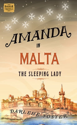 Amanda in Malta: The Sleeping Lady Volume 8 by Foster, Darlene