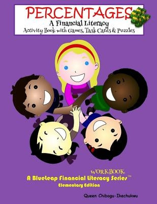 Percentages - A Financial Literacy Activity Book with Games, Task Cards & Puzzles by Chibogu, Queen