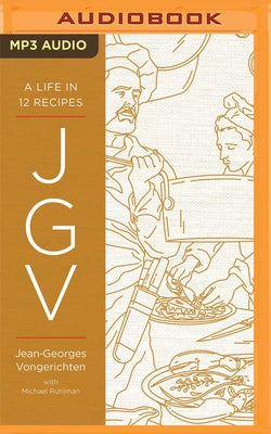 Jgv: A Life in 12 Recipes by Vongerichten, Jean-Georges