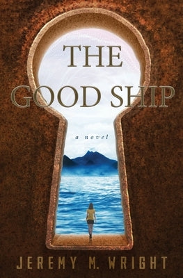 The Good Ship by Wright, Jeremy M.