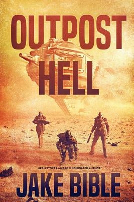 Outpost Hell by Bible, Jake