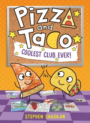 Pizza and Taco: Coolest Club Ever!: (A Graphic Novel) by Shaskan, Stephen