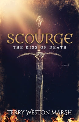 Scourge: The Kiss of Death by Marsh, Terry Weston