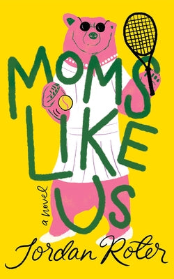 Moms Like Us by Roter, Jordan