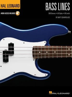 Bass Lines: Hal Leonard Bass Method 500 Grooves * All Styles * All Levels [With Access Code] by Scharfglass, Matt