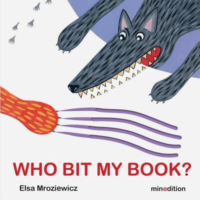 Who Bit My Book? by Mroziewicz, Elsa