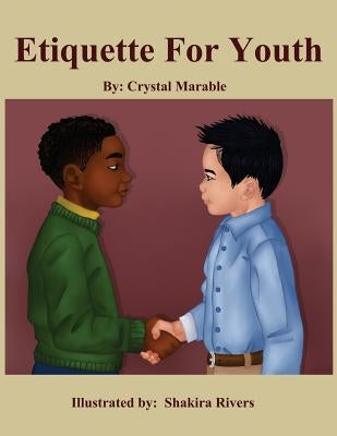 The Etiquette For Youth: Workbook Edition by Marable, Crystal