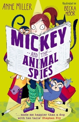 Mickey and the Animal Spies: Volume 1 by Miller, Anne