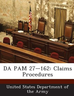 Da Pam 27-162: Claims Procedures by United States Department of the Army