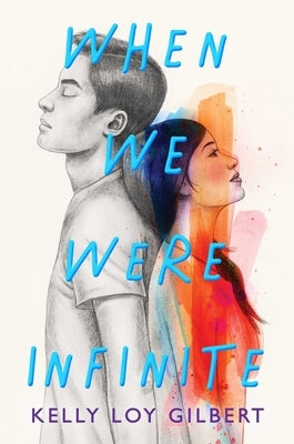 When We Were Infinite by Gilbert, Kelly Loy