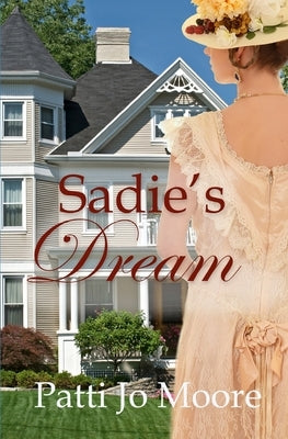 Sadie's Dream by Moore, Patti Jo