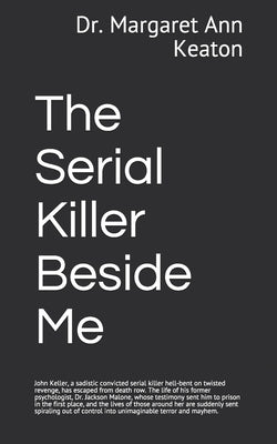 The Serial Killer Beside Me by Keaton, Margaret Ann