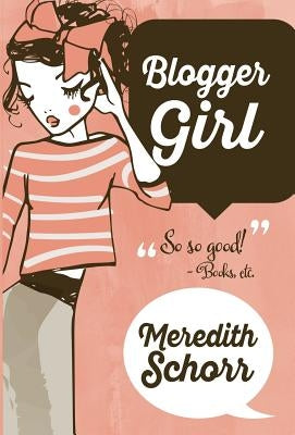 Blogger Girl by Schorr, Meredith