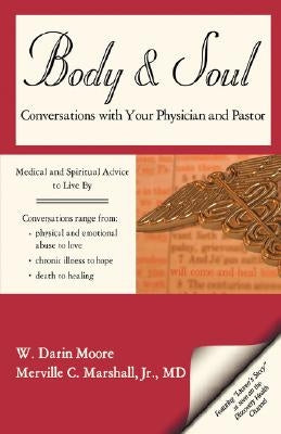 Body & Soul: Conversations with Your Physician and Pastor by Marshall, Merville C.