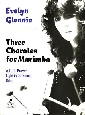 Three Chorales for Marimba by Glennie, Evelyn