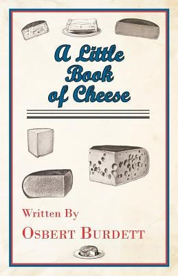 A Little Book Of Cheese by Burdett, Osbert