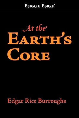 At the Earth's Core by Burroughs, Edgar Rice