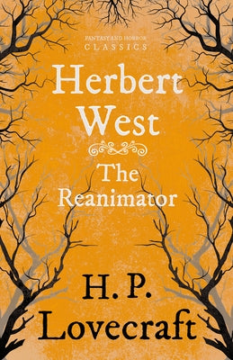 Herbert West-Reanimator (Fantasy and Horror Classics): With a Dedication by George Henry Weiss by Lovecraft, H. P.