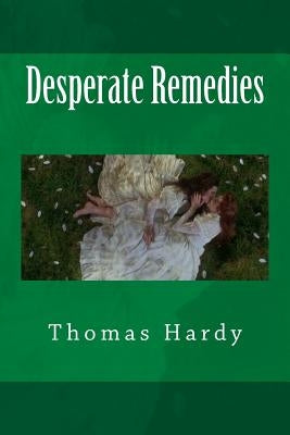 Desperate Remedies by Hardy, Thomas