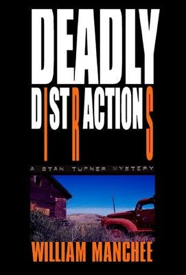 Deadly Distractions: A Stan Turner Mystery by Manchee, William