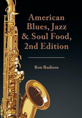 American Blues, Jazz & Soul Food, 2nd Edition by Rudison, Ron