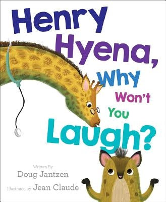 Henry Hyena, Why Won't You Laugh? by Jantzen, Doug