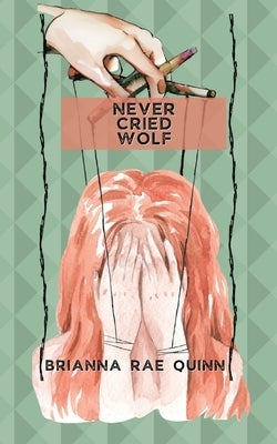 Never Cried Wolf by Quinn, Brianna Rae