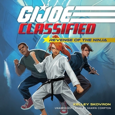 G.I. Joe Classified: Revenge of the Ninja by Skovron, Kelley