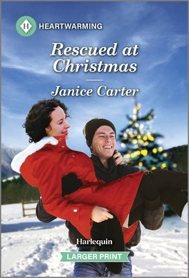 Rescued at Christmas: A Clean and Uplifting Romance by Carter, Janice