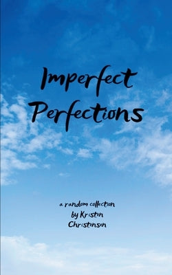 Imperfect Perfections by Christensen, Kristen