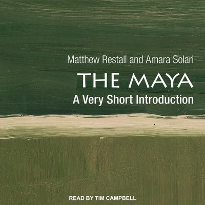 The Maya: A Very Short Introduction by Campbell, Tim