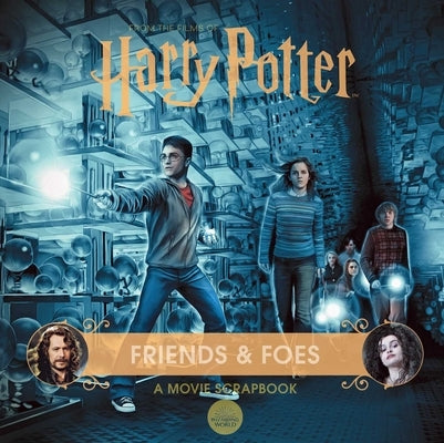 Harry Potter: Friends & Foes: A Movie Scrapbook by Revenson, Jody