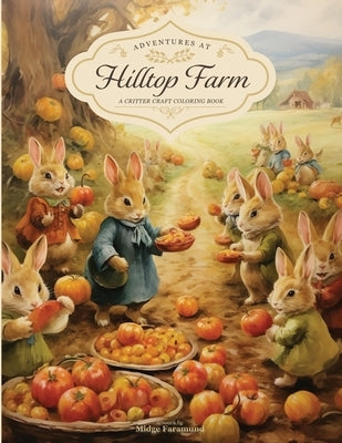 Hilltop Farm: Festive Fall: A Critter Craft Coloring Book by Faramund, Midge