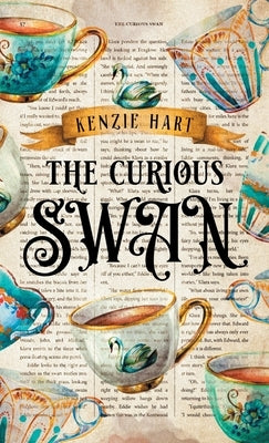 The Curious Swan by Hart, Kenzie