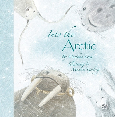 Into the Arctic by Gerlyng, Marlene