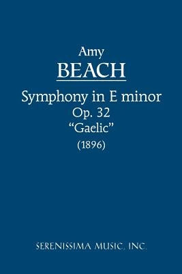 Symphony in E-minor, Op.32 'Gaelic': Study score by Beach, Amy Marcy Cheney