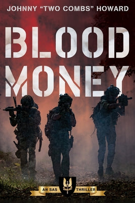 Blood Money: An SAS Thriller by Howard, Johnny Two Combs