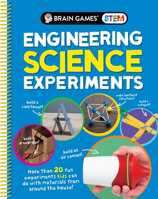 Brain Games Stem - Engineering Science Experiments: More Than 20 Fun Experiments Kids Can Do with Materials from Around the House! by Publications International Ltd