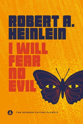 I Will Fear No Evil by Heinlein, Robert A.