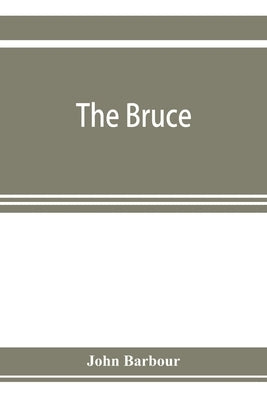 The Bruce by Barbour, John