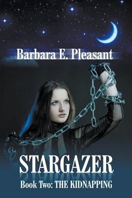 Stargazer - Book Two: The Kidnapping by Pleasant, Barbara