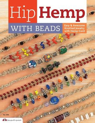 Hip Hemp with Beads: Easy Knotted Designs with Hemp Cord by McNeill, Suzanne