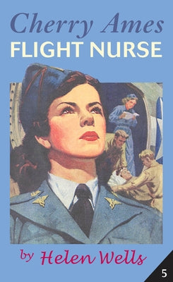 Cherry Ames, Flight Nurse by Wells, Helen