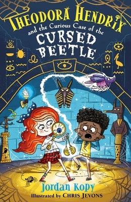 Theodora Hendrix and the Curious Case of the Cursed Beetle by Kopy, Jordan